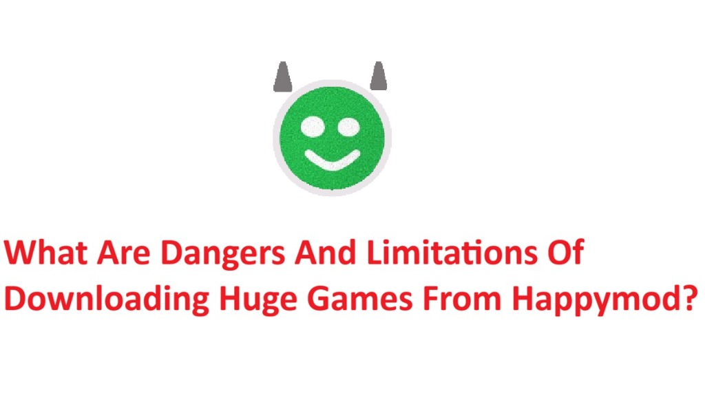 Apa Bahaya dan Batasan Mengunduh Game Besar dari Happymod?